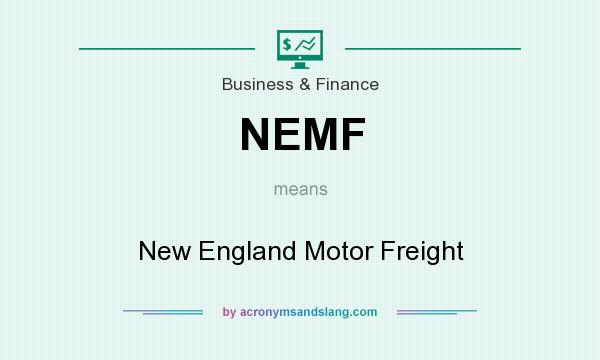 What does NEMF mean? It stands for New England Motor Freight