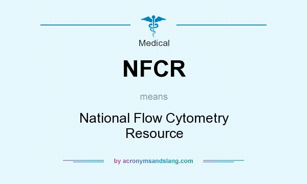 What does NFCR mean? It stands for National Flow Cytometry Resource