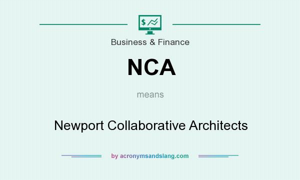 What does NCA mean? It stands for Newport Collaborative Architects