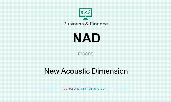 What does NAD mean? It stands for New Acoustic Dimension