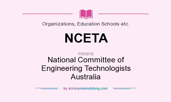 What does NCETA mean? It stands for National Committee of Engineering Technologists Australia