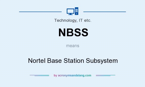 What does NBSS mean? It stands for Nortel Base Station Subsystem
