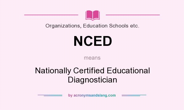 What does NCED mean? It stands for Nationally Certified Educational Diagnostician
