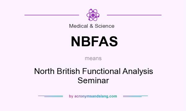 What does NBFAS mean? It stands for North British Functional Analysis Seminar