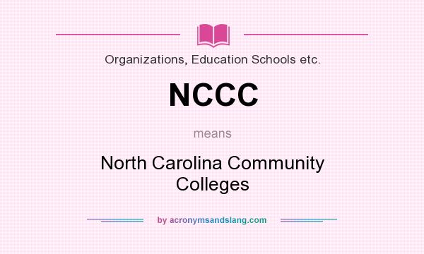 What does NCCC mean? It stands for North Carolina Community Colleges
