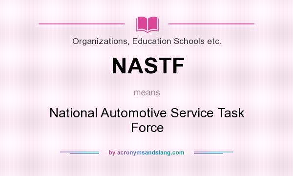 What does NASTF mean? It stands for National Automotive Service Task Force