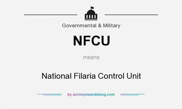 What does NFCU mean? It stands for National Filaria Control Unit