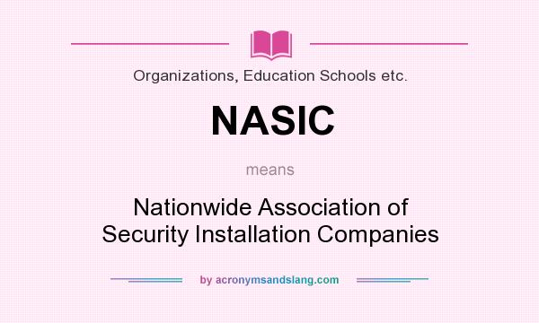 What does NASIC mean? It stands for Nationwide Association of Security Installation Companies