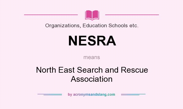 What does NESRA mean? It stands for North East Search and Rescue Association