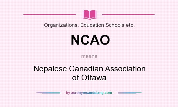 What does NCAO mean? It stands for Nepalese Canadian Association of Ottawa