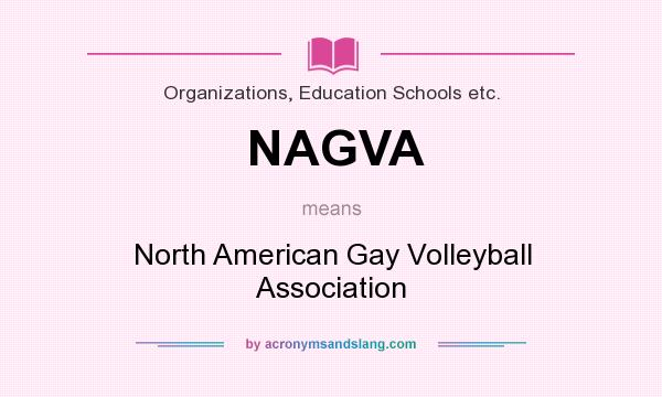 What does NAGVA mean? It stands for North American Gay Volleyball Association