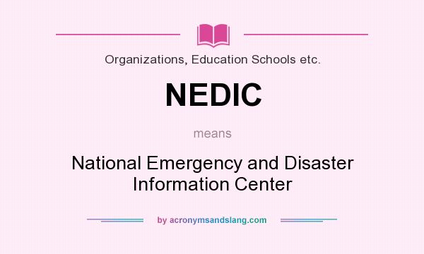 What does NEDIC mean? It stands for National Emergency and Disaster Information Center