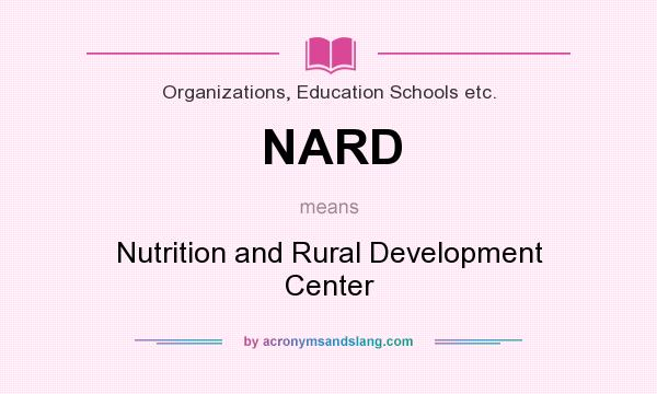 What does NARD mean? It stands for Nutrition and Rural Development Center