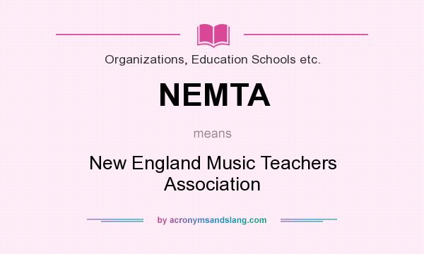 What does NEMTA mean? It stands for New England Music Teachers Association
