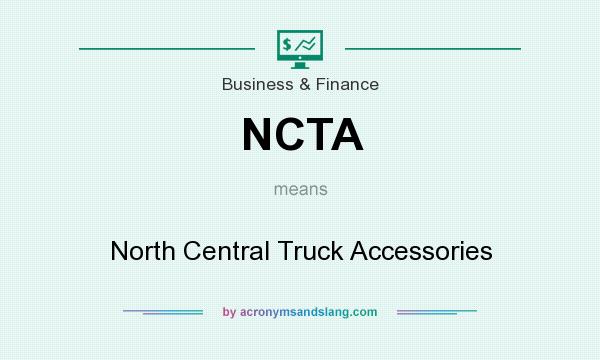 What does NCTA mean? It stands for North Central Truck Accessories