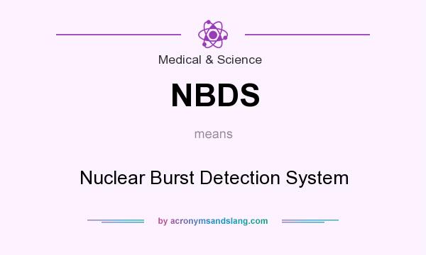What does NBDS mean? It stands for Nuclear Burst Detection System