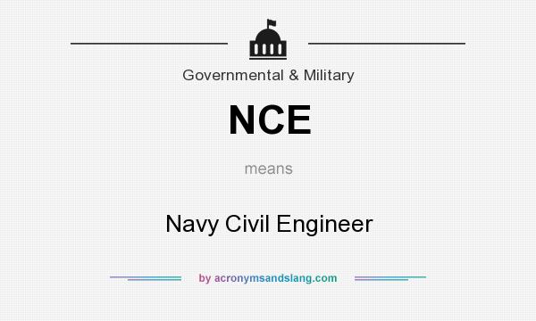 What does NCE mean? It stands for Navy Civil Engineer