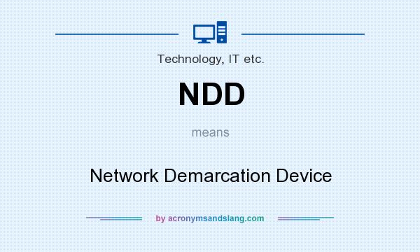 What does NDD mean? It stands for Network Demarcation Device