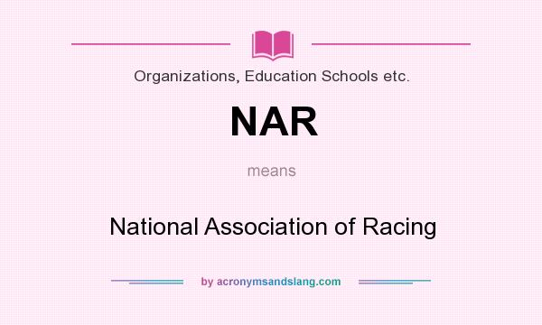 What does NAR mean? It stands for National Association of Racing