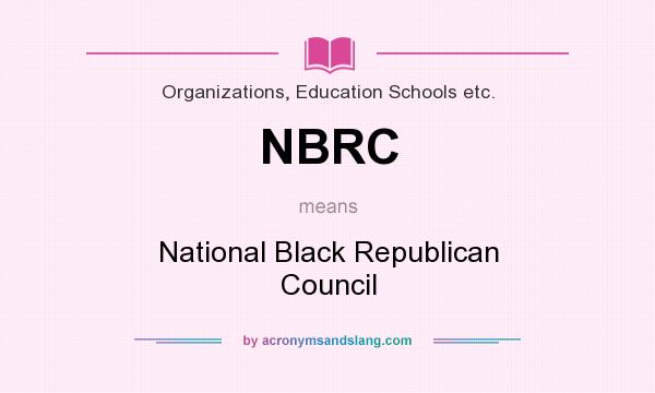 What does NBRC mean? It stands for National Black Republican Council