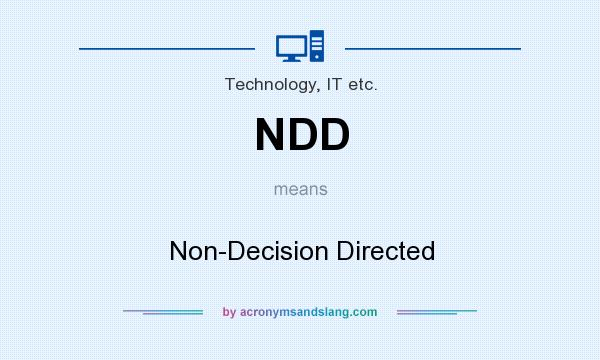 What does NDD mean? It stands for Non-Decision Directed