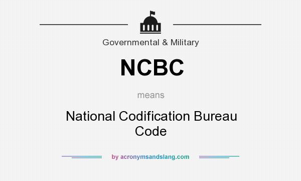 What does NCBC mean? It stands for National Codification Bureau Code
