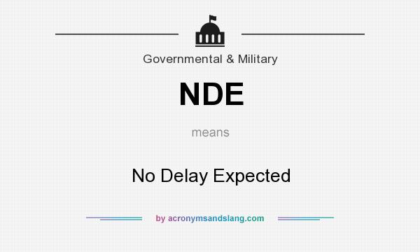 What does NDE mean? It stands for No Delay Expected