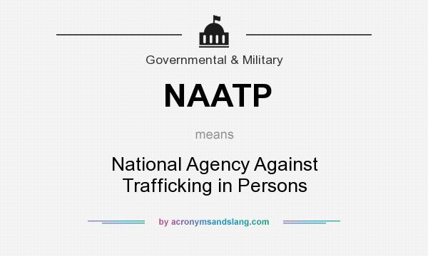 What does NAATP mean? It stands for National Agency Against Trafficking in Persons
