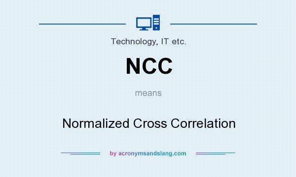 What does NCC mean? It stands for Normalized Cross Correlation