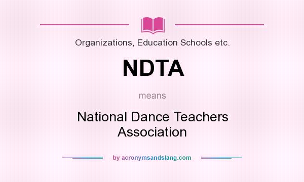 What does NDTA mean? It stands for National Dance Teachers Association