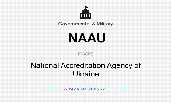 What does NAAU mean? It stands for National Accreditation Agency of Ukraine