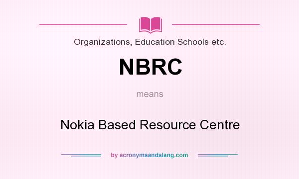 What does NBRC mean? It stands for Nokia Based Resource Centre