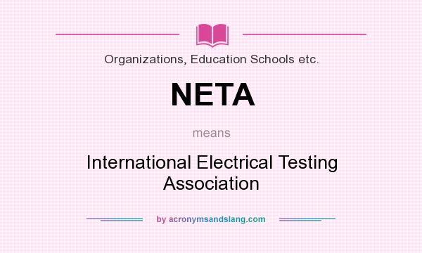 What does NETA mean? It stands for International Electrical Testing Association