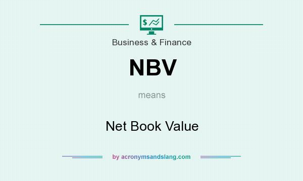 What does NBV mean? It stands for Net Book Value