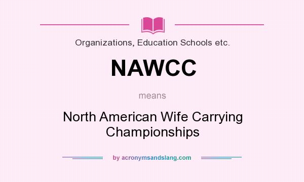 What does NAWCC mean? It stands for North American Wife Carrying Championships