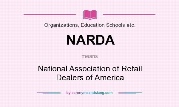 What does NARDA mean? It stands for National Association of Retail Dealers of America
