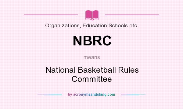 What does NBRC mean? It stands for National Basketball Rules Committee