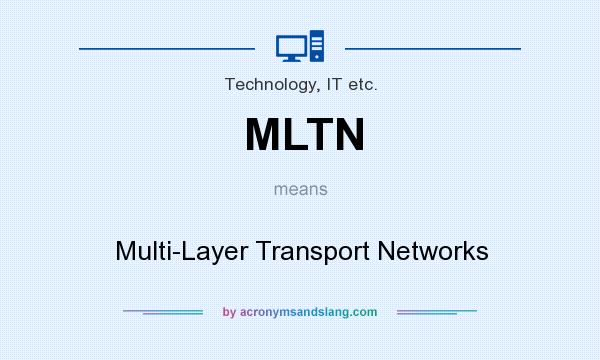 What does MLTN mean? It stands for Multi-Layer Transport Networks