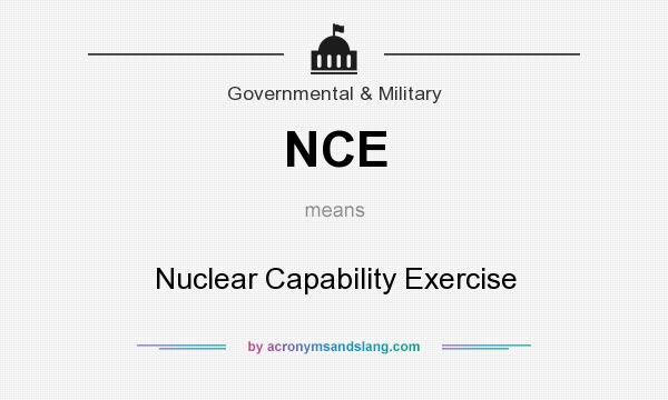 What does NCE mean? It stands for Nuclear Capability Exercise