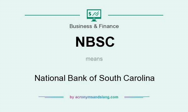 What does NBSC mean? It stands for National Bank of South Carolina