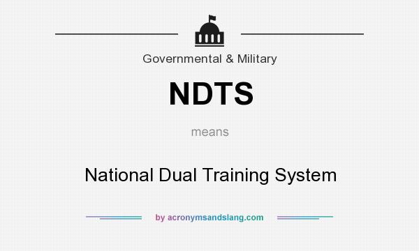 What does NDTS mean? It stands for National Dual Training System