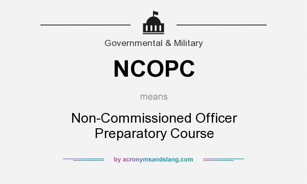 What does NCOPC mean? It stands for Non-Commissioned Officer Preparatory Course