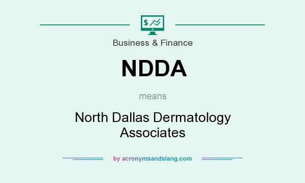 What does NDDA mean? It stands for North Dallas Dermatology Associates