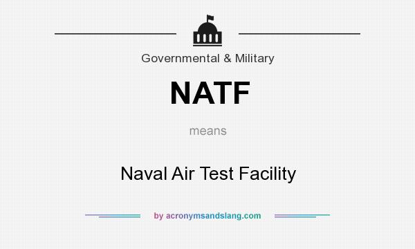 What does NATF mean? It stands for Naval Air Test Facility