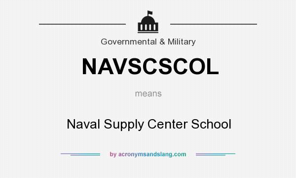 What does NAVSCSCOL mean? It stands for Naval Supply Center School