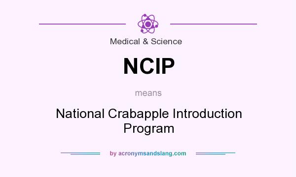 What does NCIP mean? It stands for National Crabapple Introduction Program