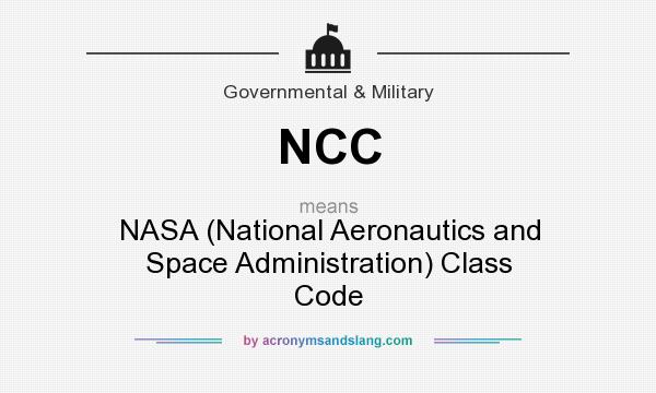 What does NCC mean? It stands for NASA (National Aeronautics and Space Administration) Class Code