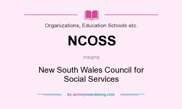 What does NCOSS mean? It stands for New South Wales Council for Social Services