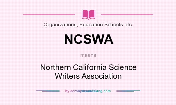 What does NCSWA mean? It stands for Northern California Science Writers Association