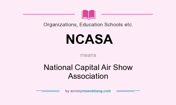 What does NCASA mean? It stands for National Capital Air Show Association